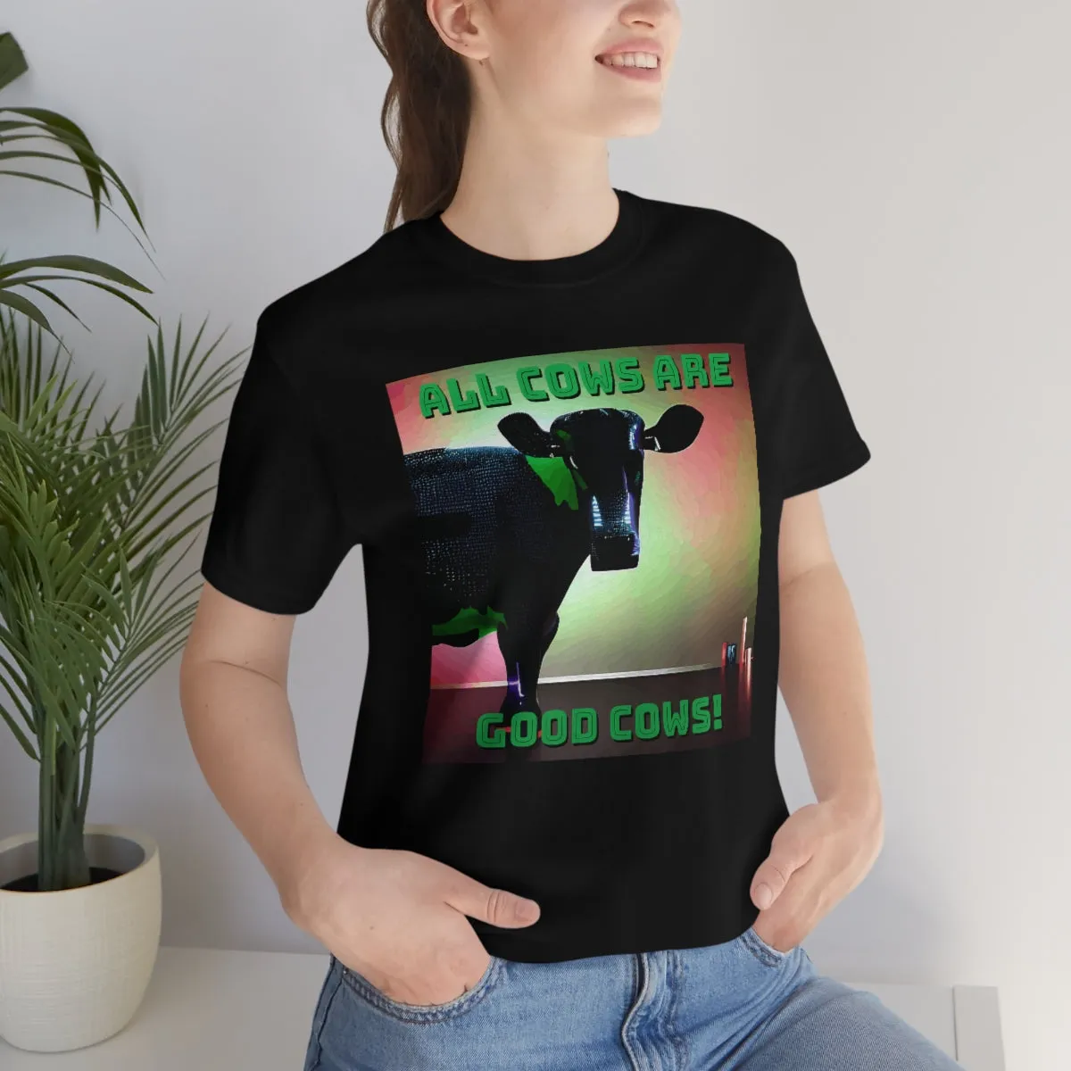 All Cows Are Good Cows! 3 Short Sleeve Tee