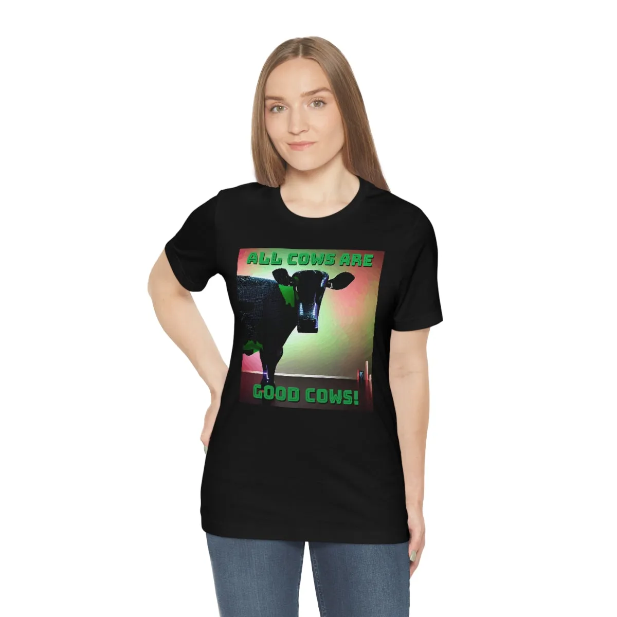All Cows Are Good Cows! 3 Short Sleeve Tee