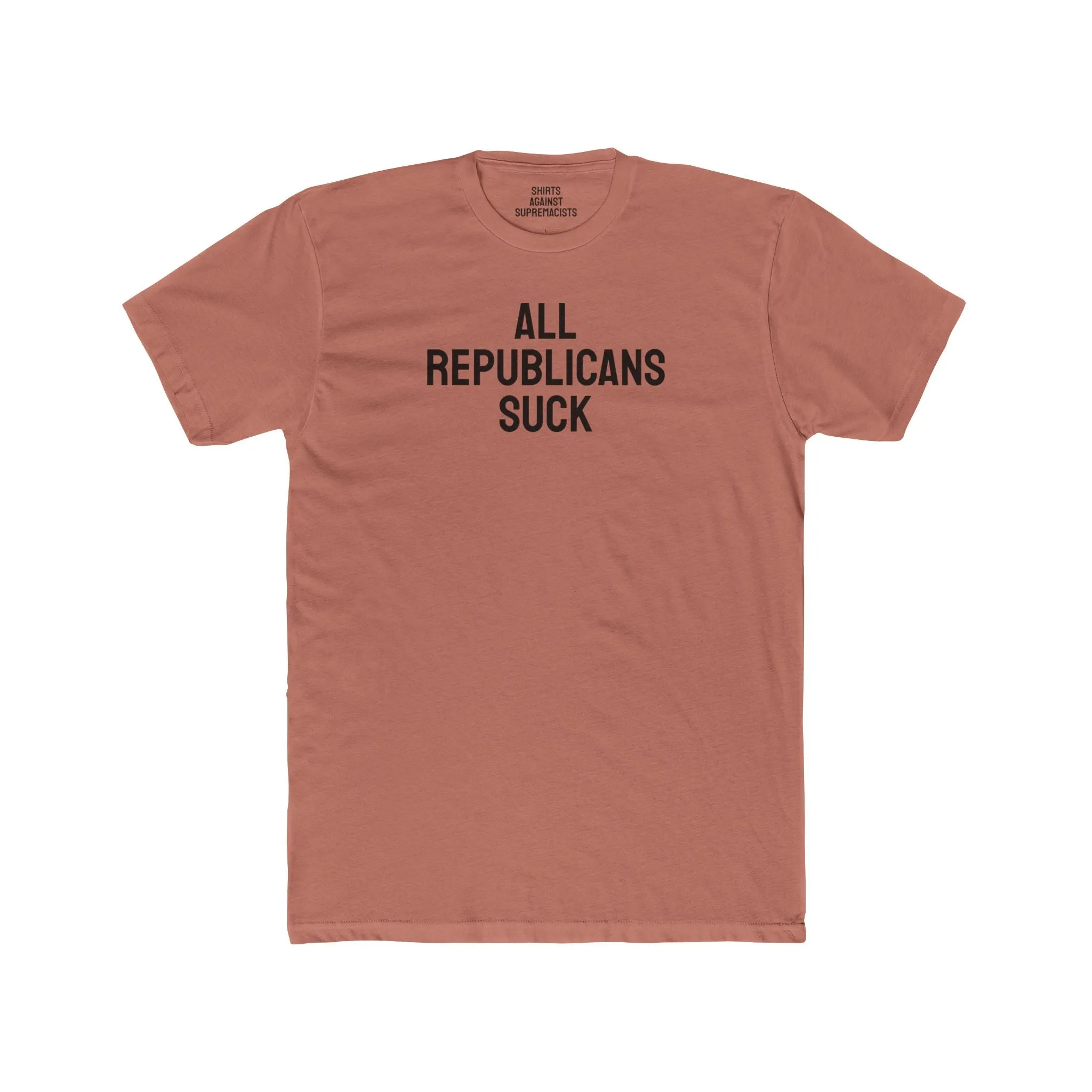 All Republicans Suck - Unisex Cotton Crew Tee