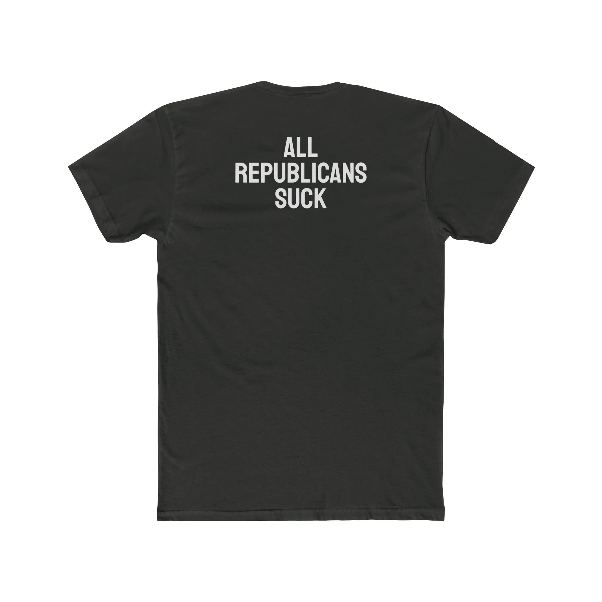 All Republicans Suck - Unisex Cotton Crew Tee