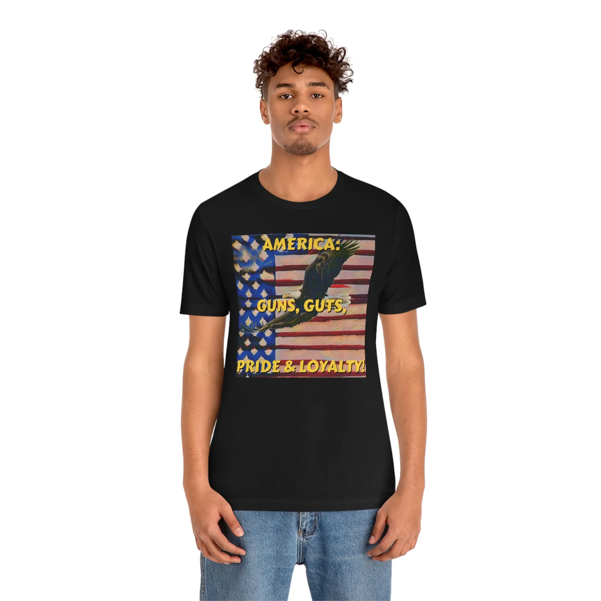 America: Guns, Guts, Pride & Loyalty! Short Sleeve Tee