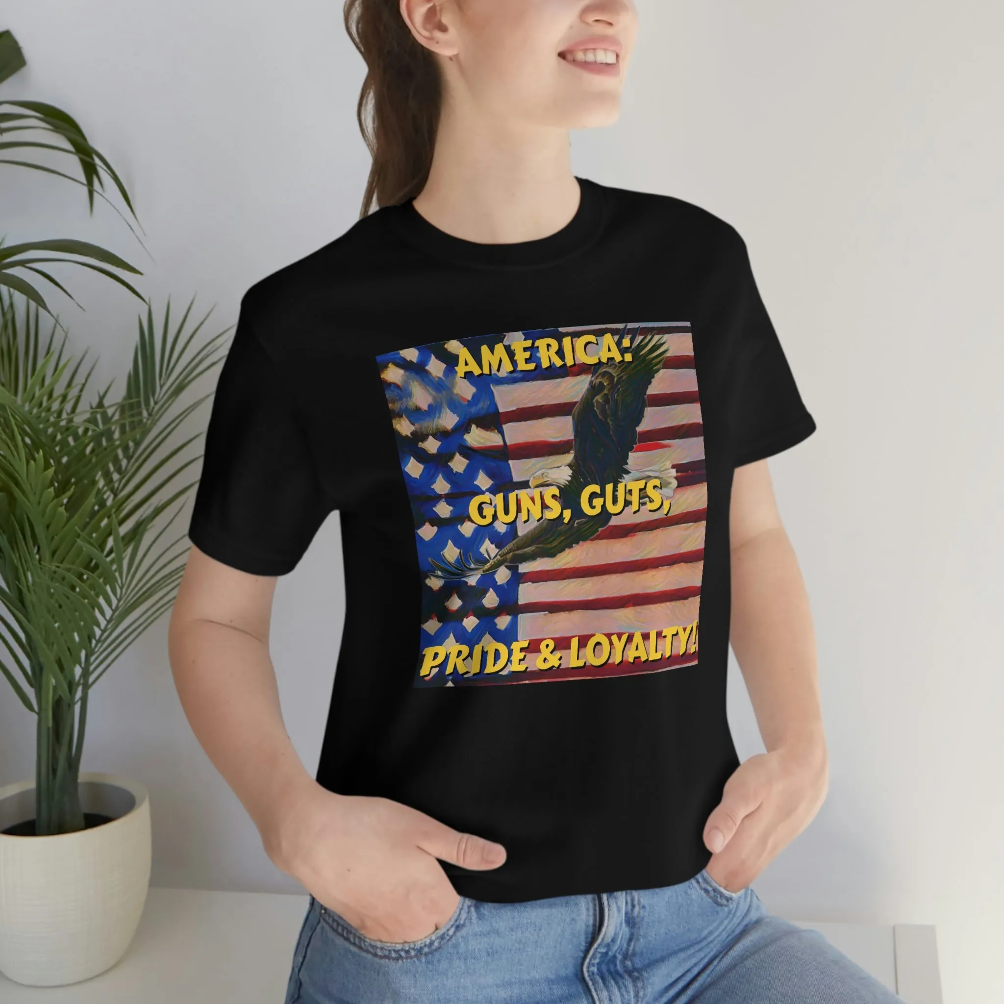 America: Guns, Guts, Pride & Loyalty! Short Sleeve Tee