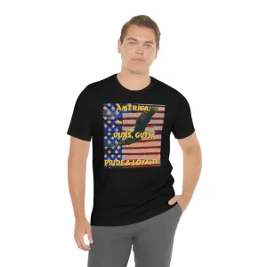 America: Guns, Guts, Pride & Loyalty! Short Sleeve Tee