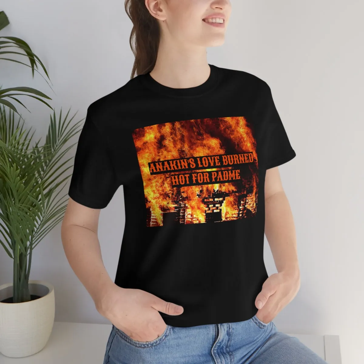 Anakin's Love Burned Hot For Padme Short Sleeve Tee