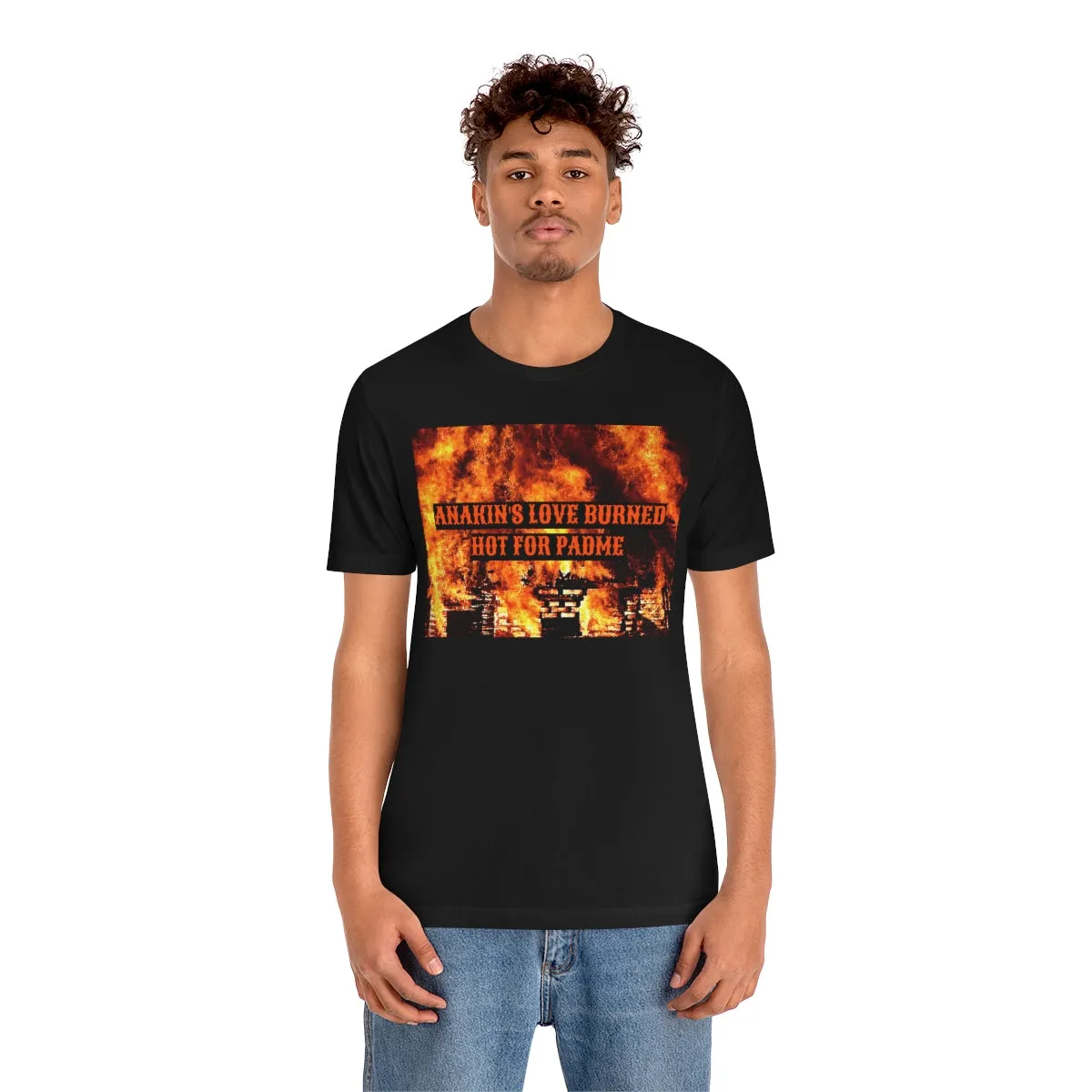 Anakin's Love Burned Hot For Padme Short Sleeve Tee