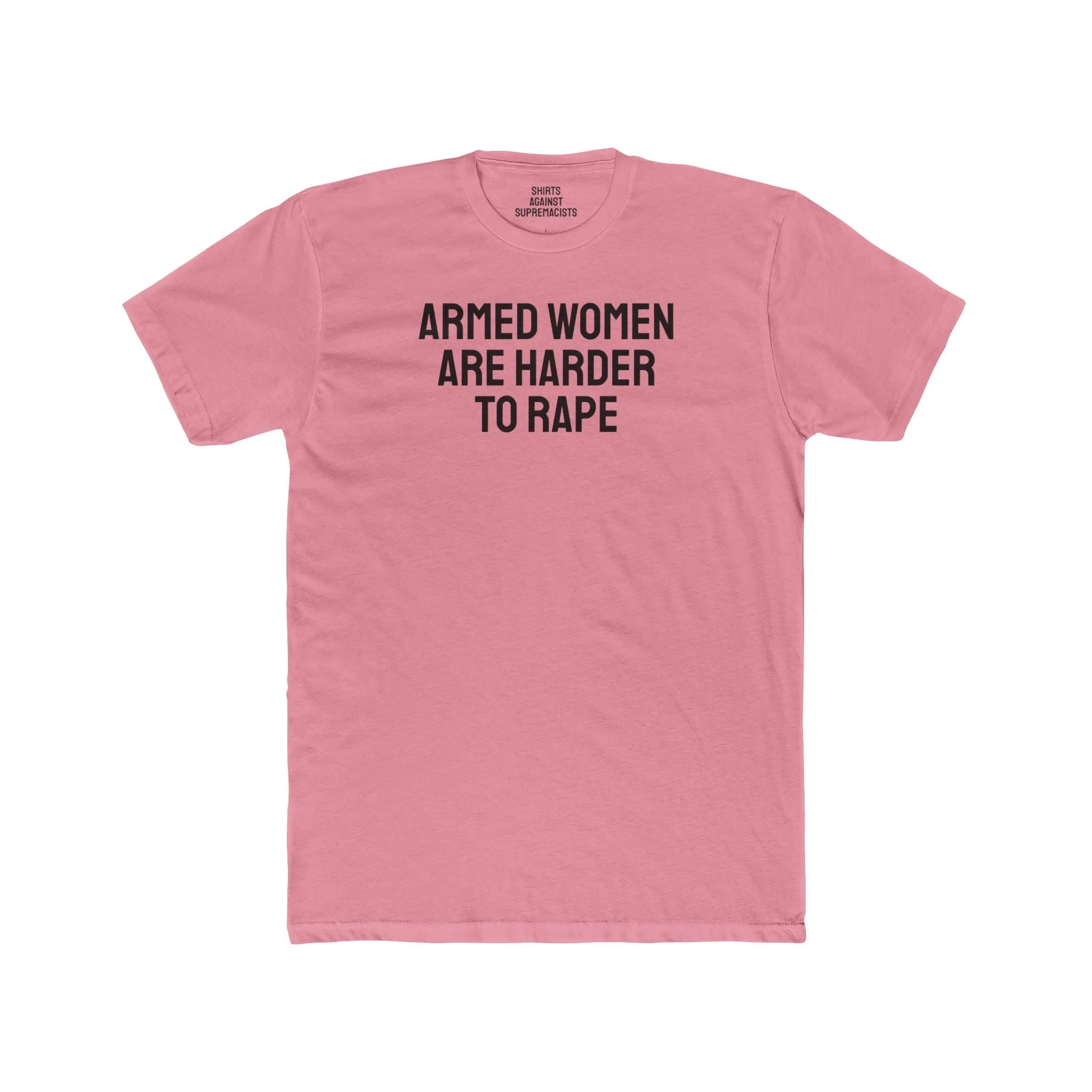 Armed Women Are Harder To Rape - Unisex Cotton Crew Tee