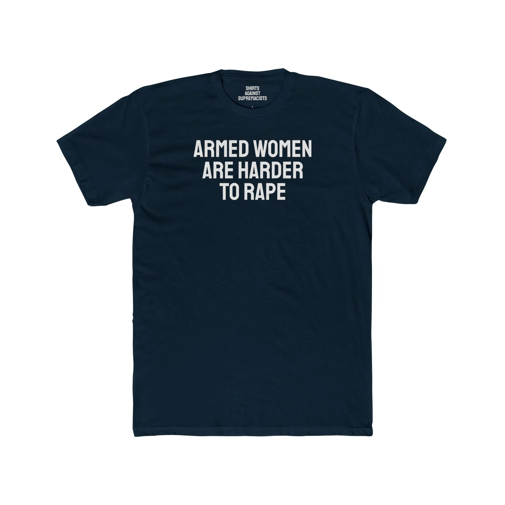 Armed Women Are Harder To Rape - Unisex Cotton Crew Tee