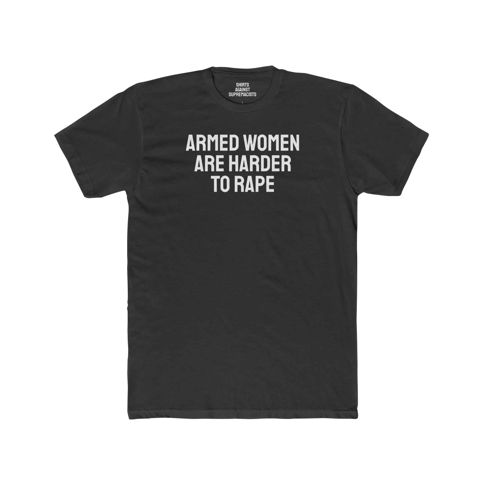 Armed Women Are Harder To Rape - Unisex Cotton Crew Tee