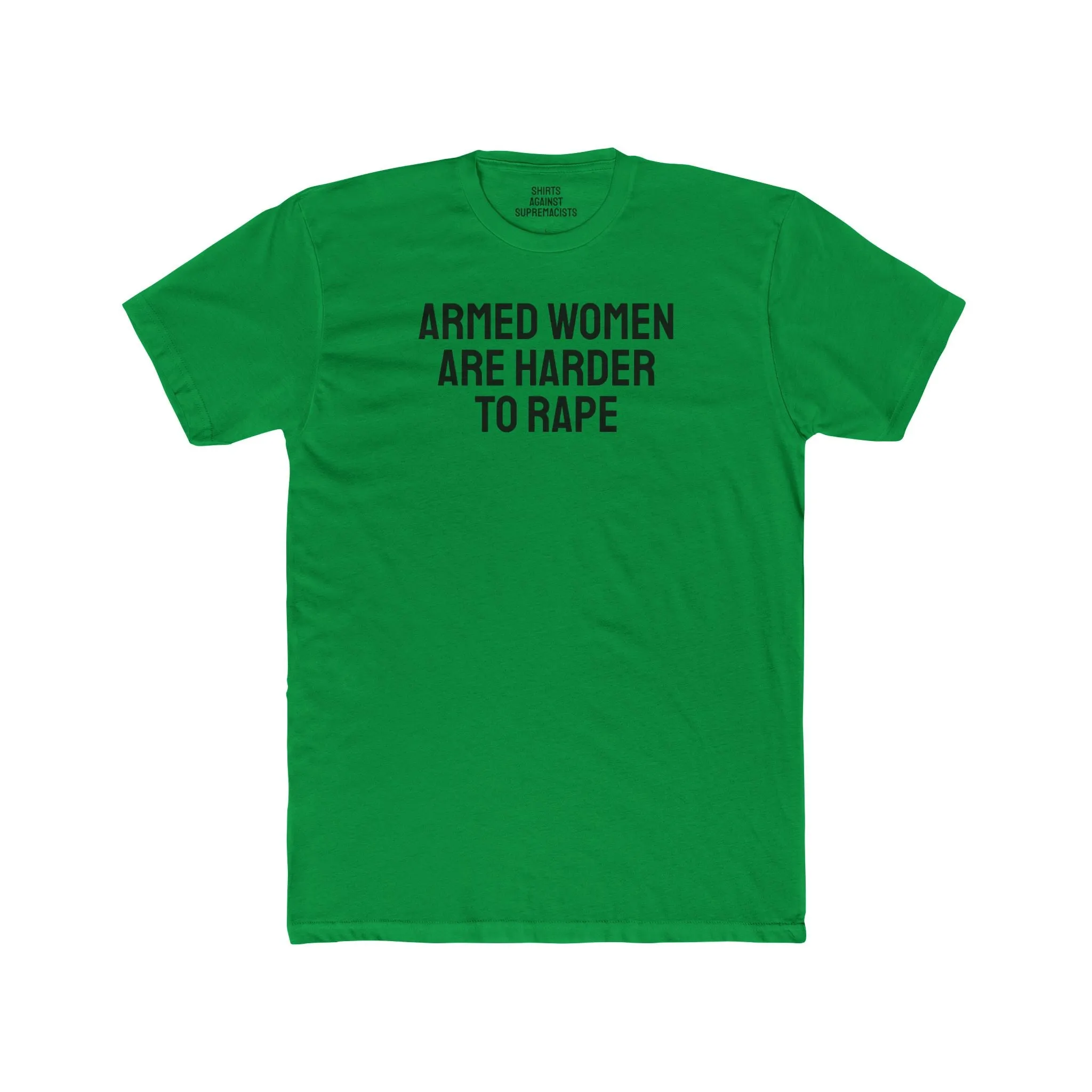 Armed Women Are Harder To Rape - Unisex Cotton Crew Tee