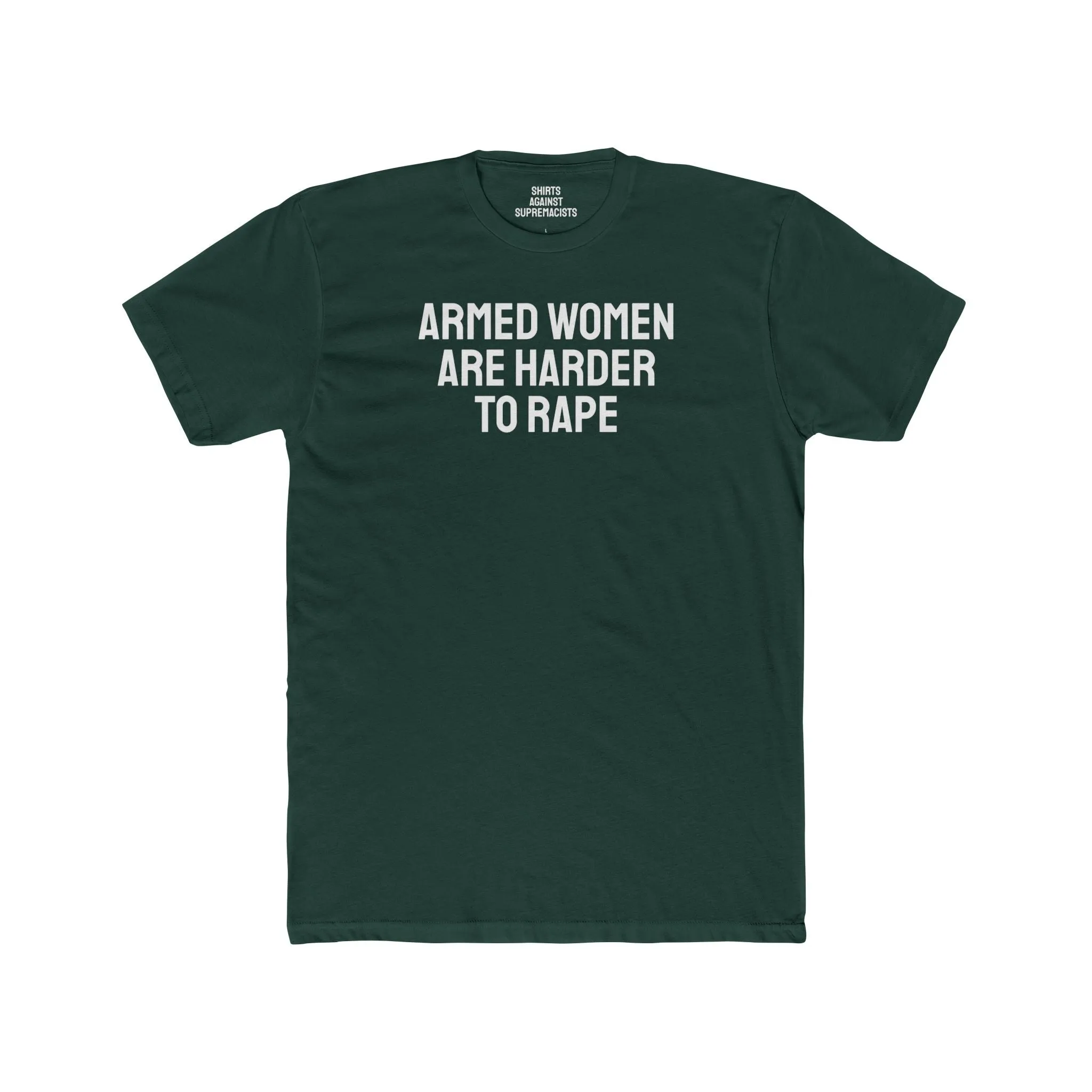 Armed Women Are Harder To Rape - Unisex Cotton Crew Tee