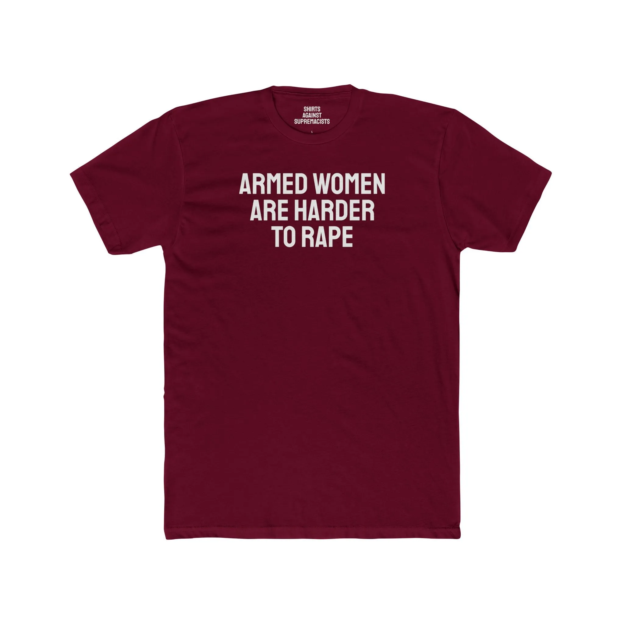 Armed Women Are Harder To Rape - Unisex Cotton Crew Tee