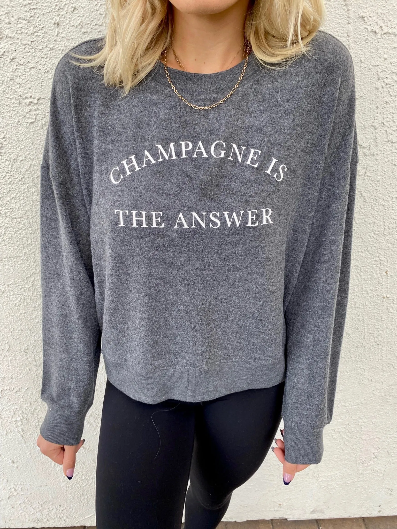 Champagne is the Answer Sweatshirt