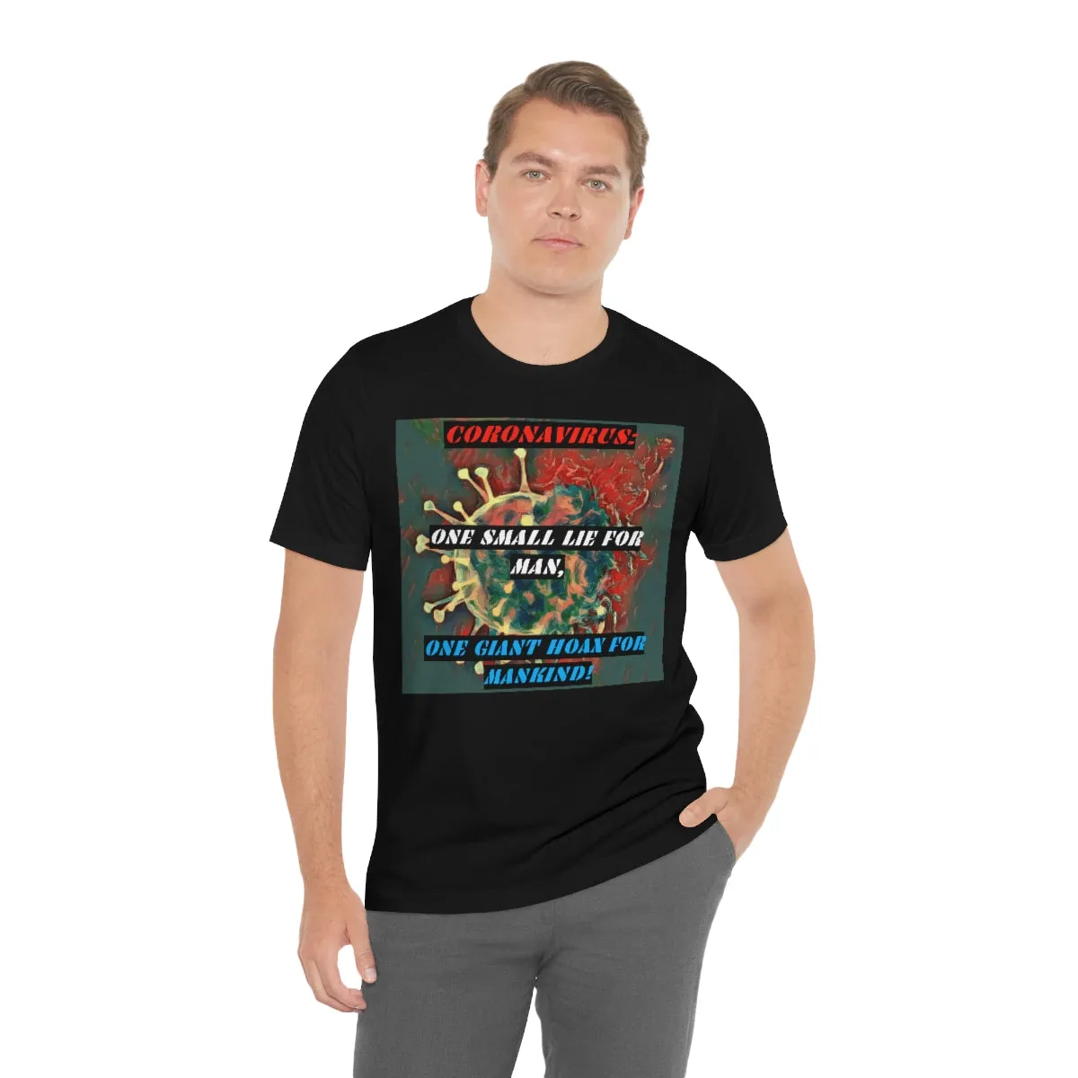 Coronavirus: One Lie For Man, One Giant Hoax for Mankind! Short Sleeve Tee