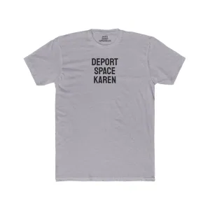 Deport Space Karen - Unisex Cotton Crew Tee
