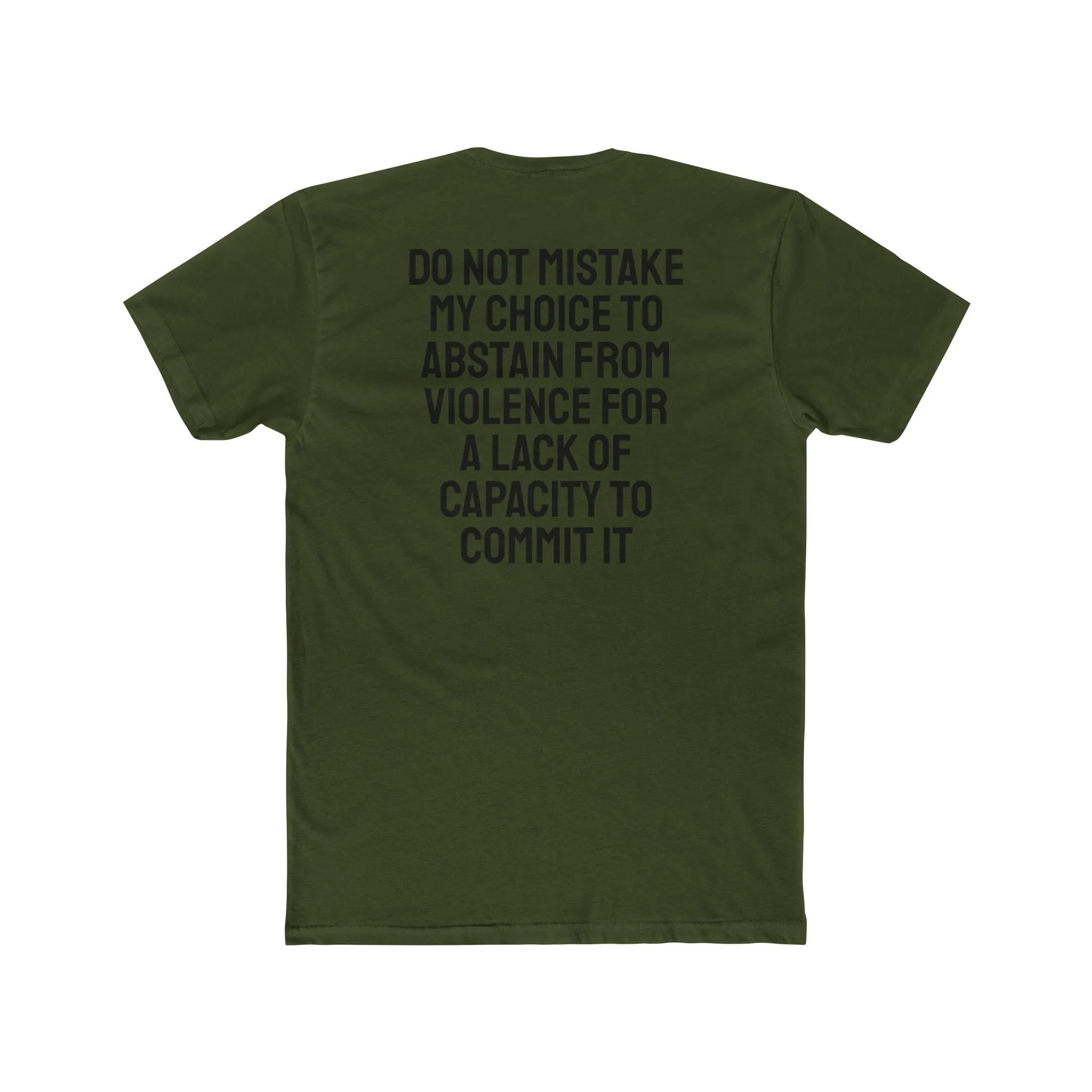 Do Not Mistake My Choice To Abstain From Violence For A Lack Of Capacity To Commit It - Unisex Cotton Crew Tee