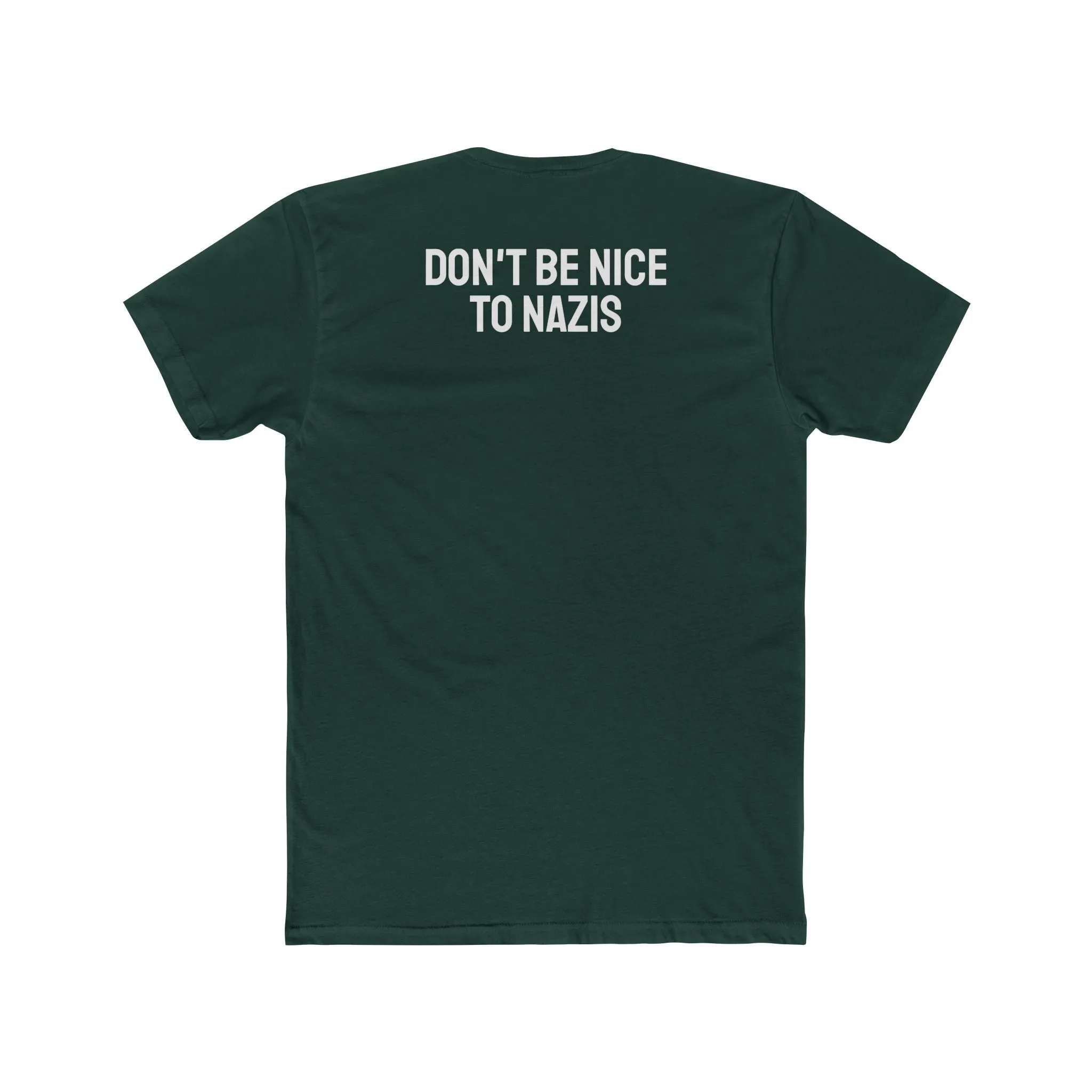 Don't Be Nice To Nazis - Unisex Cotton Crew Tee