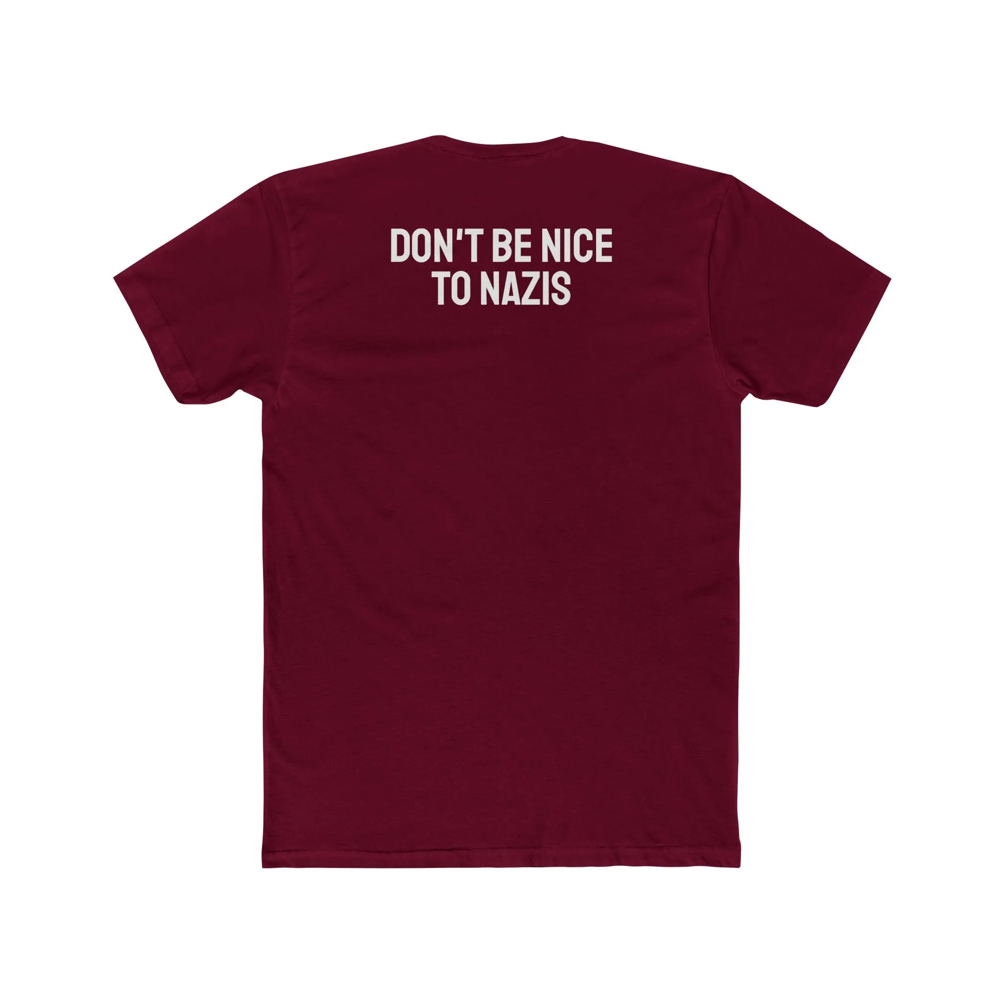 Don't Be Nice To Nazis - Unisex Cotton Crew Tee