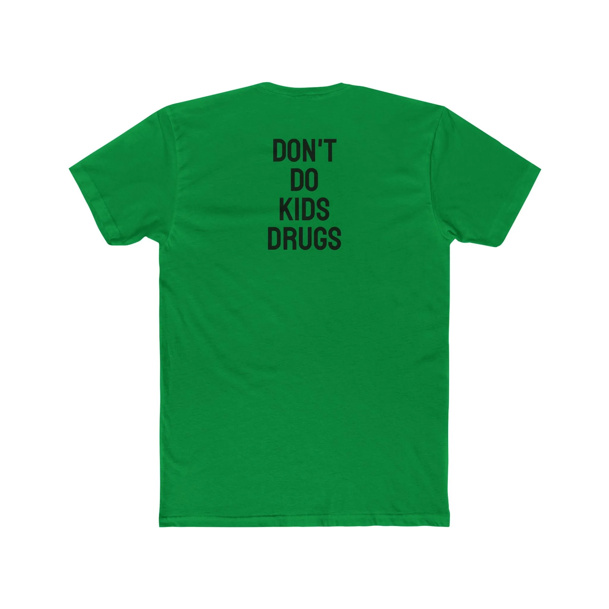 Don't Do Kids Drugs - Unisex Cotton Crew Tee