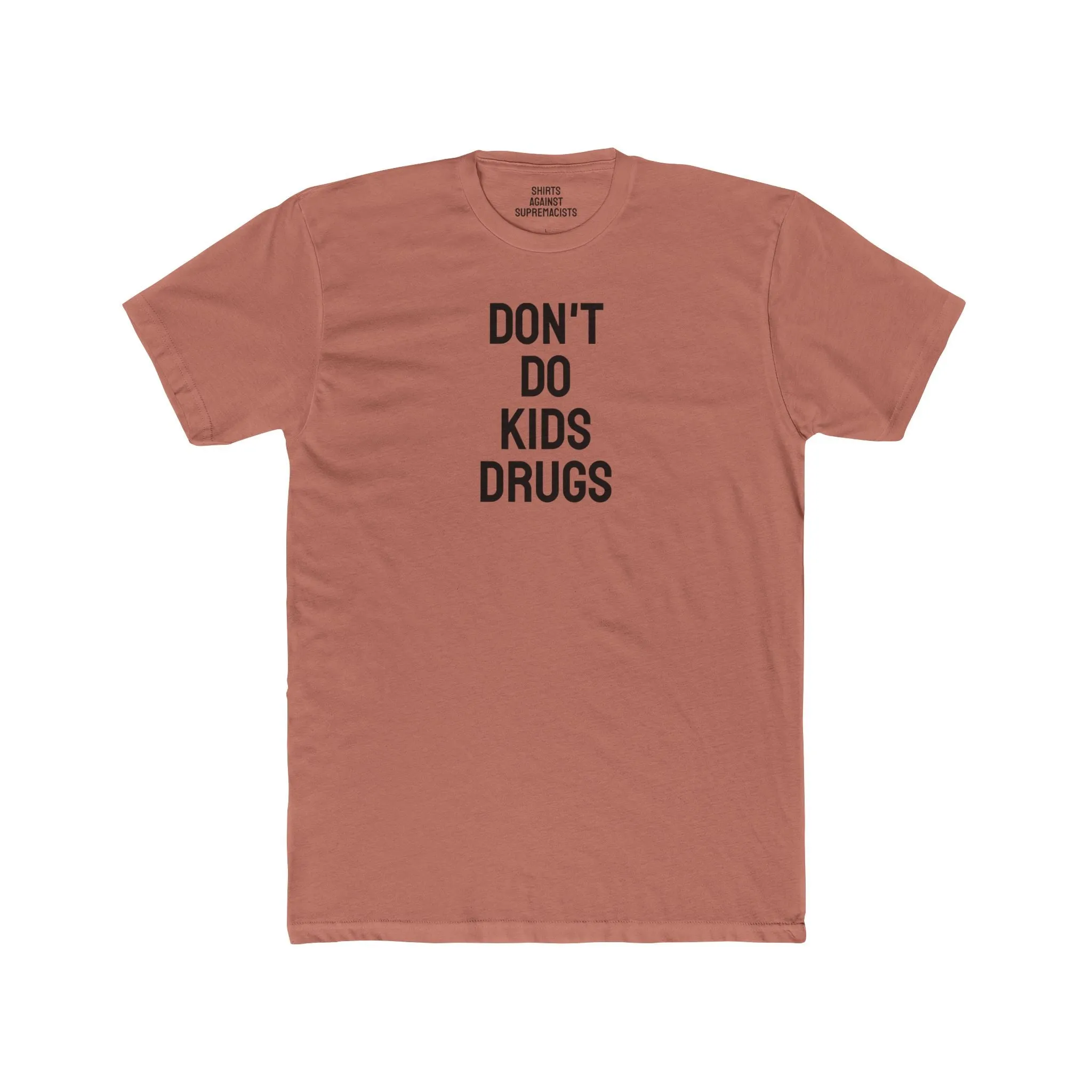Don't Do Kids Drugs - Unisex Cotton Crew Tee