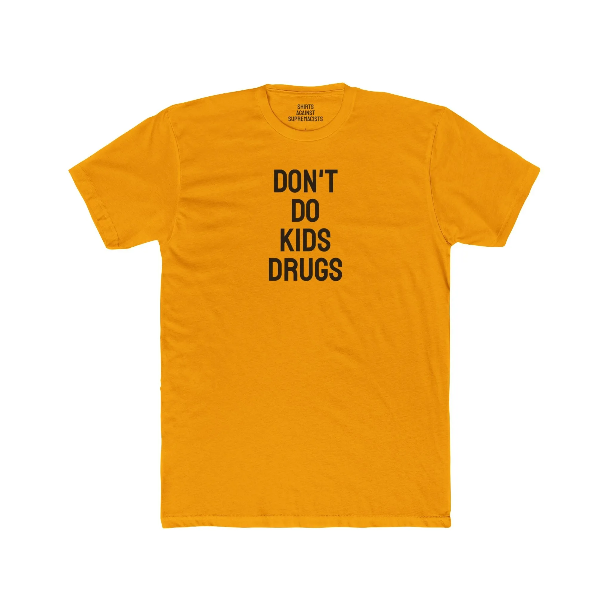 Don't Do Kids Drugs - Unisex Cotton Crew Tee
