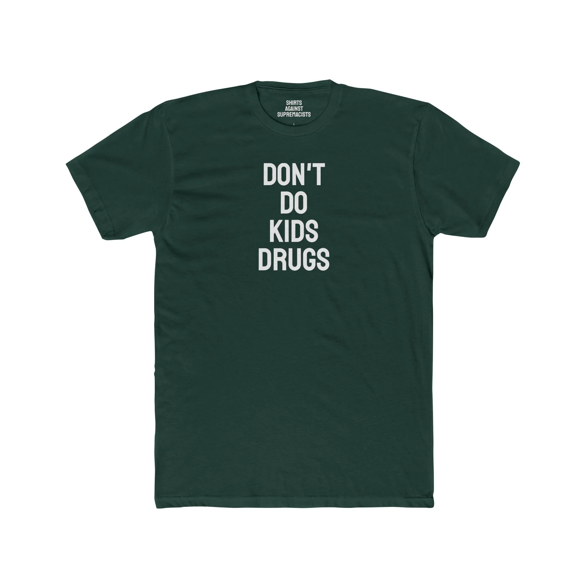 Don't Do Kids Drugs - Unisex Cotton Crew Tee