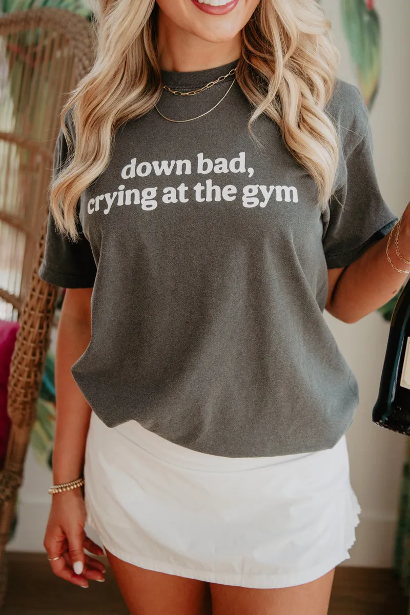 Down Bad Crying At The Gym Graphic Tee  By Katydid