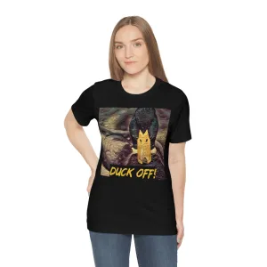 Duck Off! Short Sleeve Tee