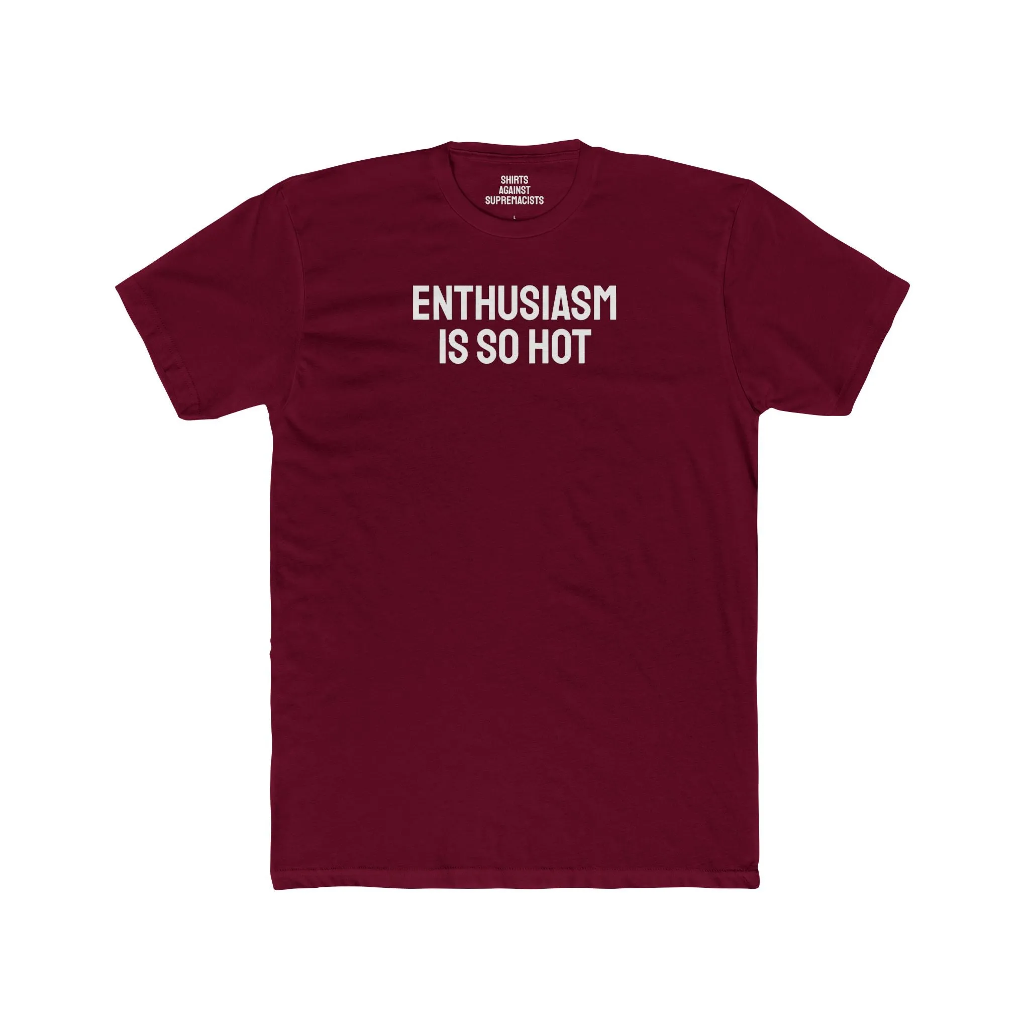 Enthusiasm Is So Hot - Unisex Cotton Crew Tee