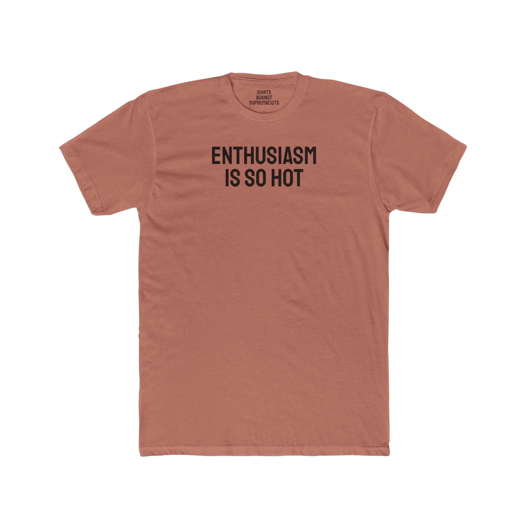 Enthusiasm Is So Hot - Unisex Cotton Crew Tee