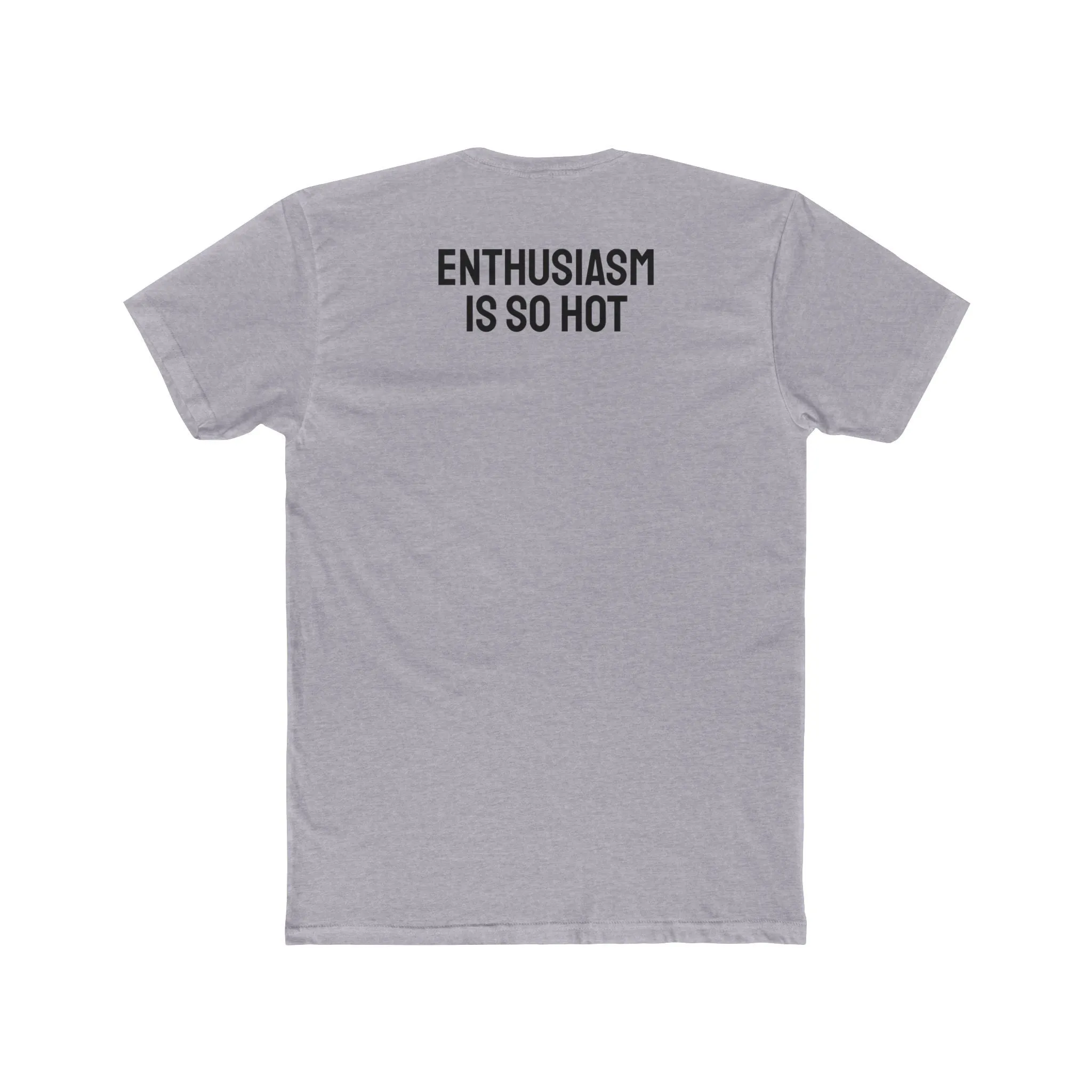 Enthusiasm Is So Hot - Unisex Cotton Crew Tee