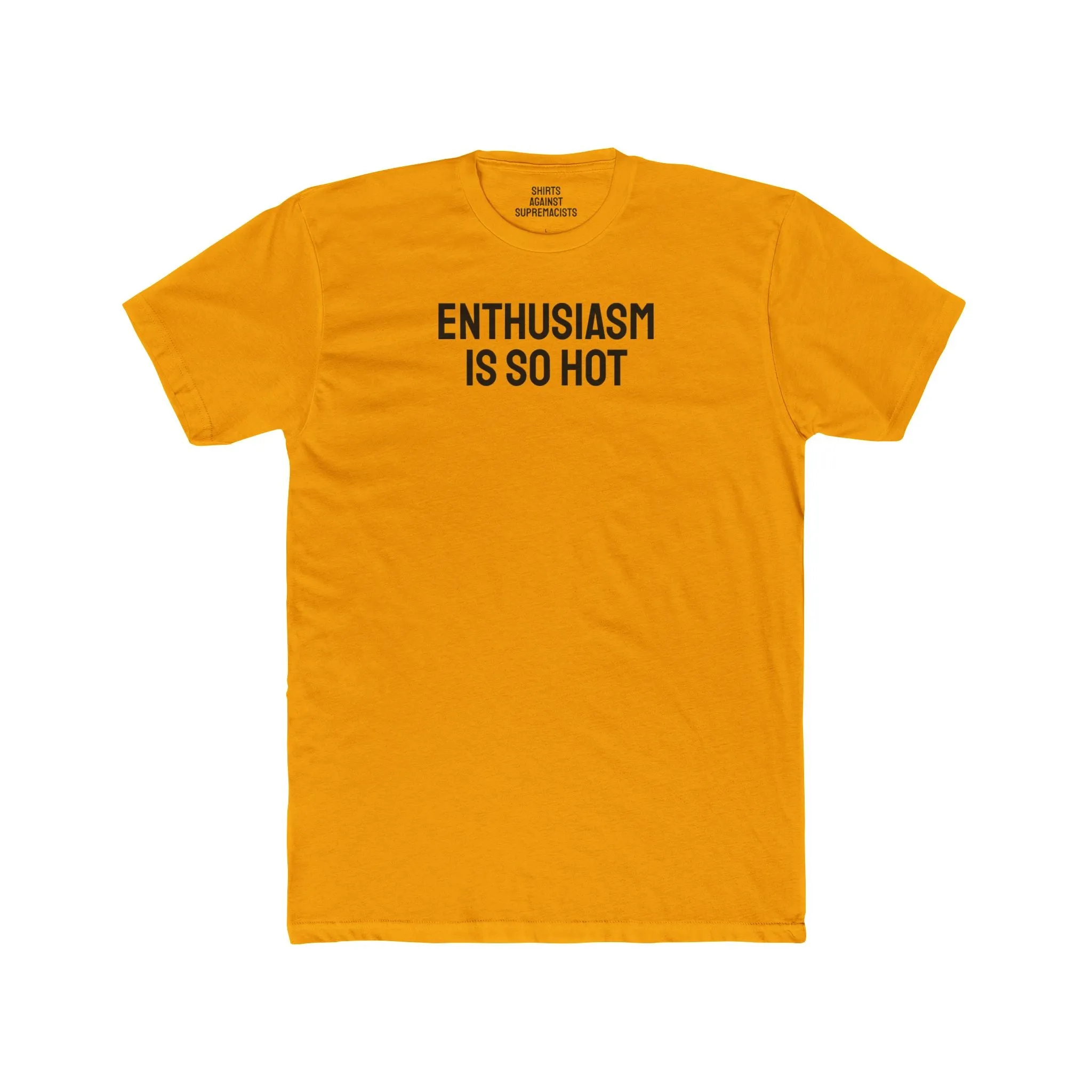 Enthusiasm Is So Hot - Unisex Cotton Crew Tee