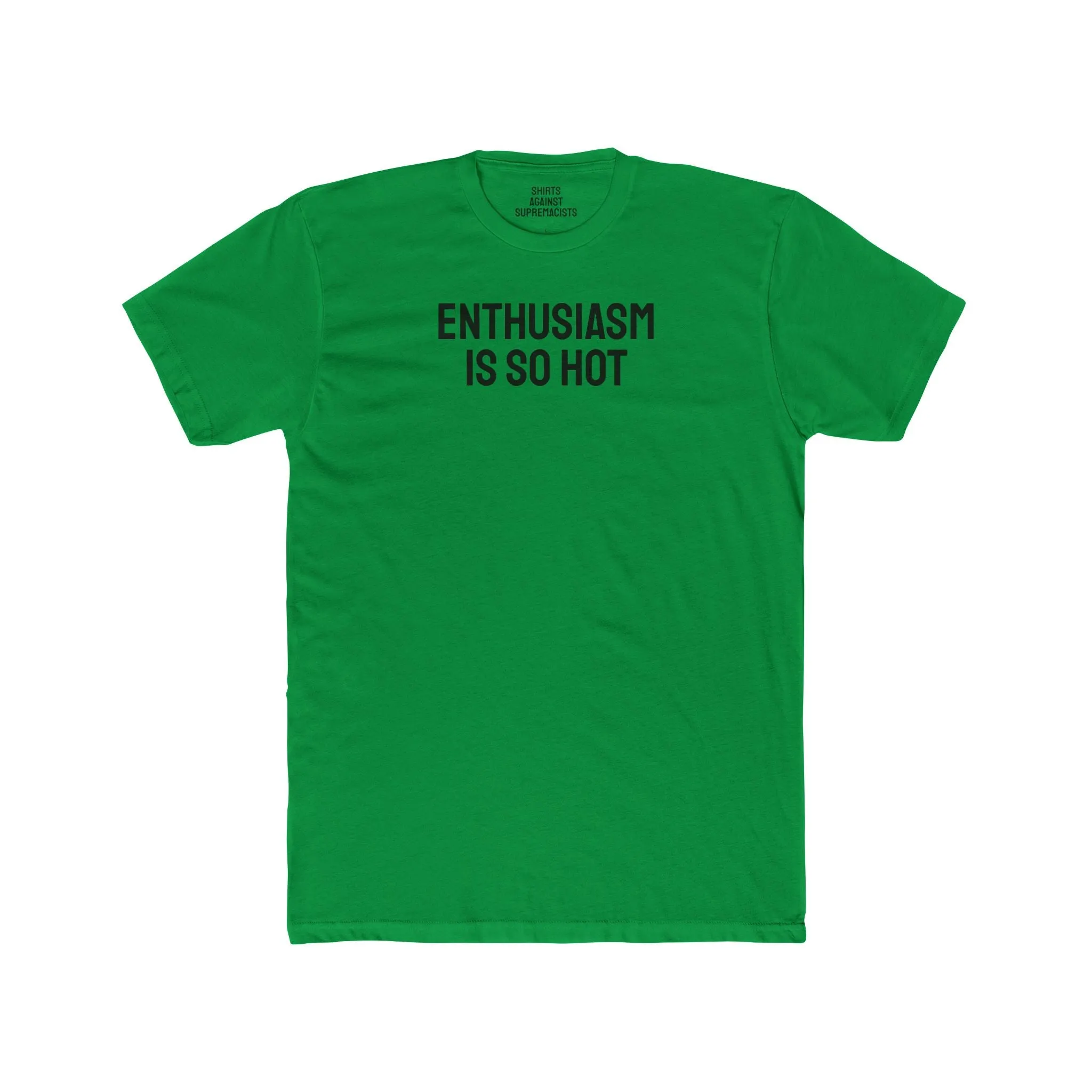 Enthusiasm Is So Hot - Unisex Cotton Crew Tee