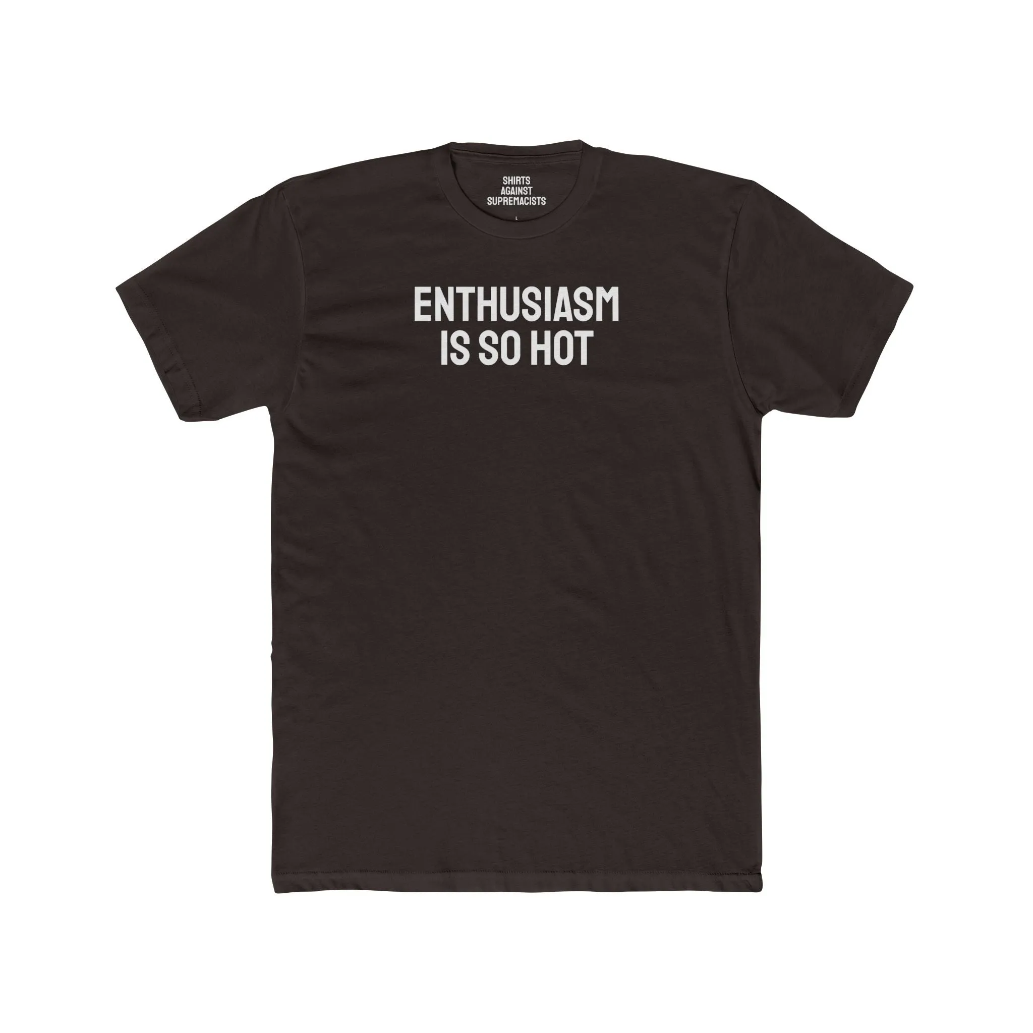 Enthusiasm Is So Hot - Unisex Cotton Crew Tee