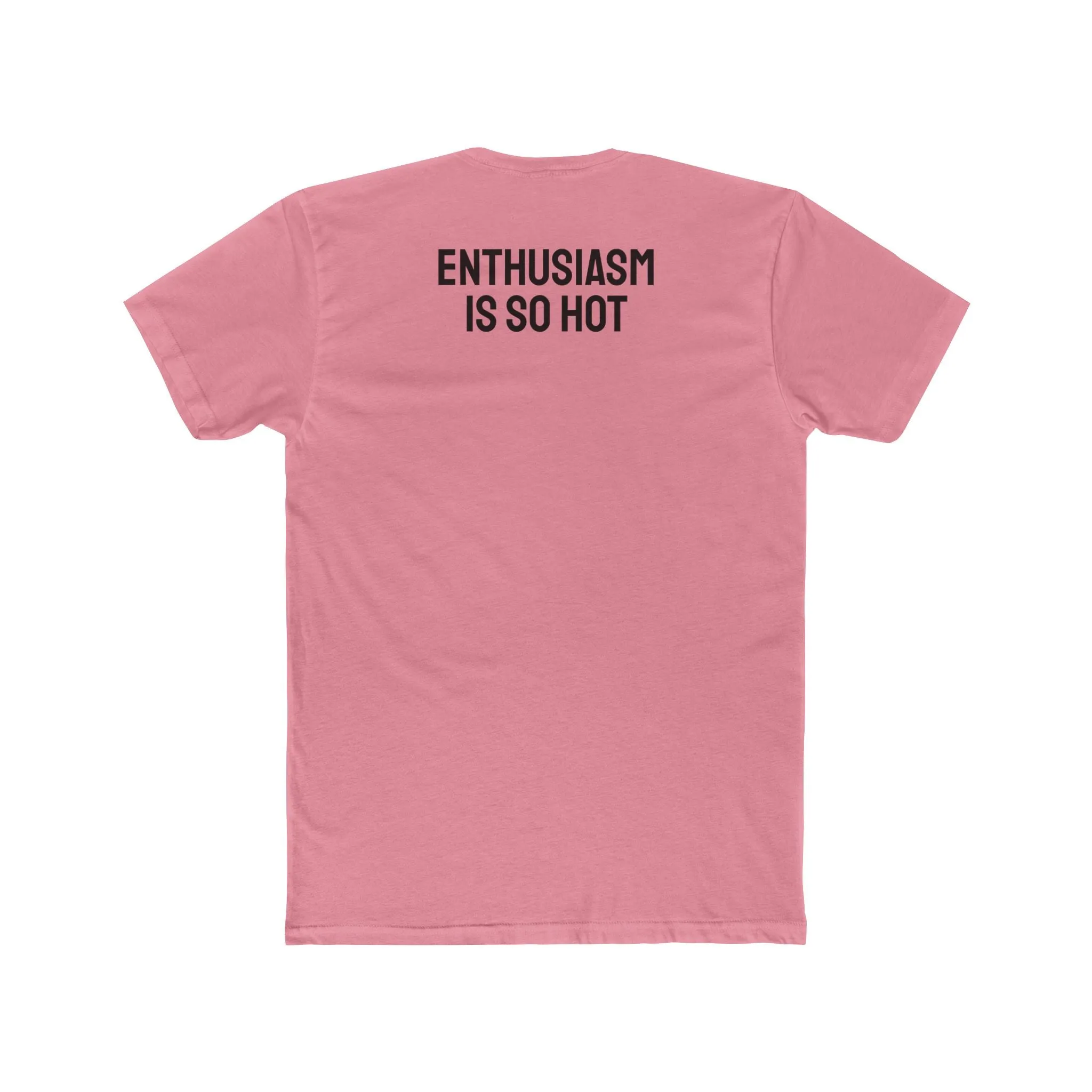 Enthusiasm Is So Hot - Unisex Cotton Crew Tee