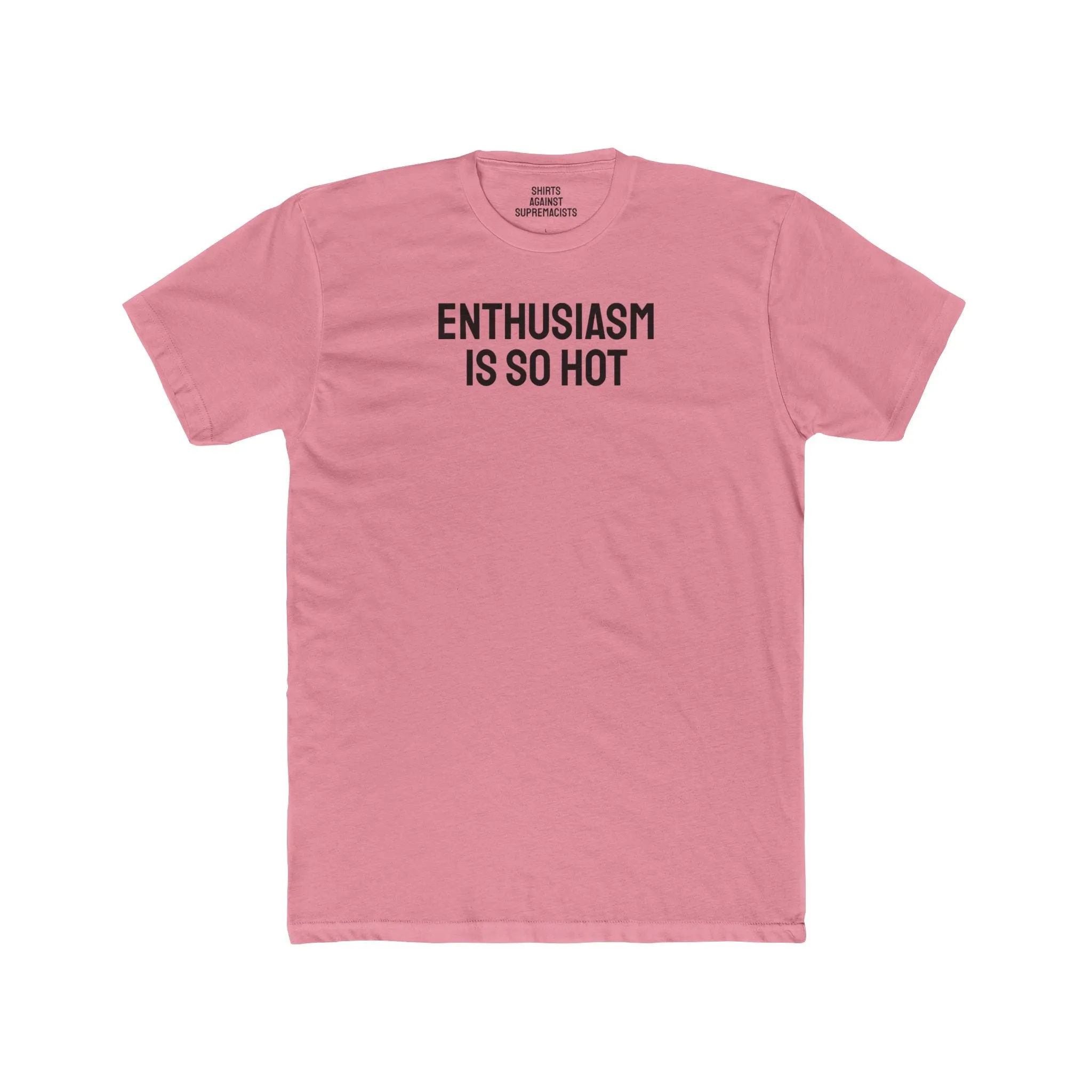 Enthusiasm Is So Hot - Unisex Cotton Crew Tee