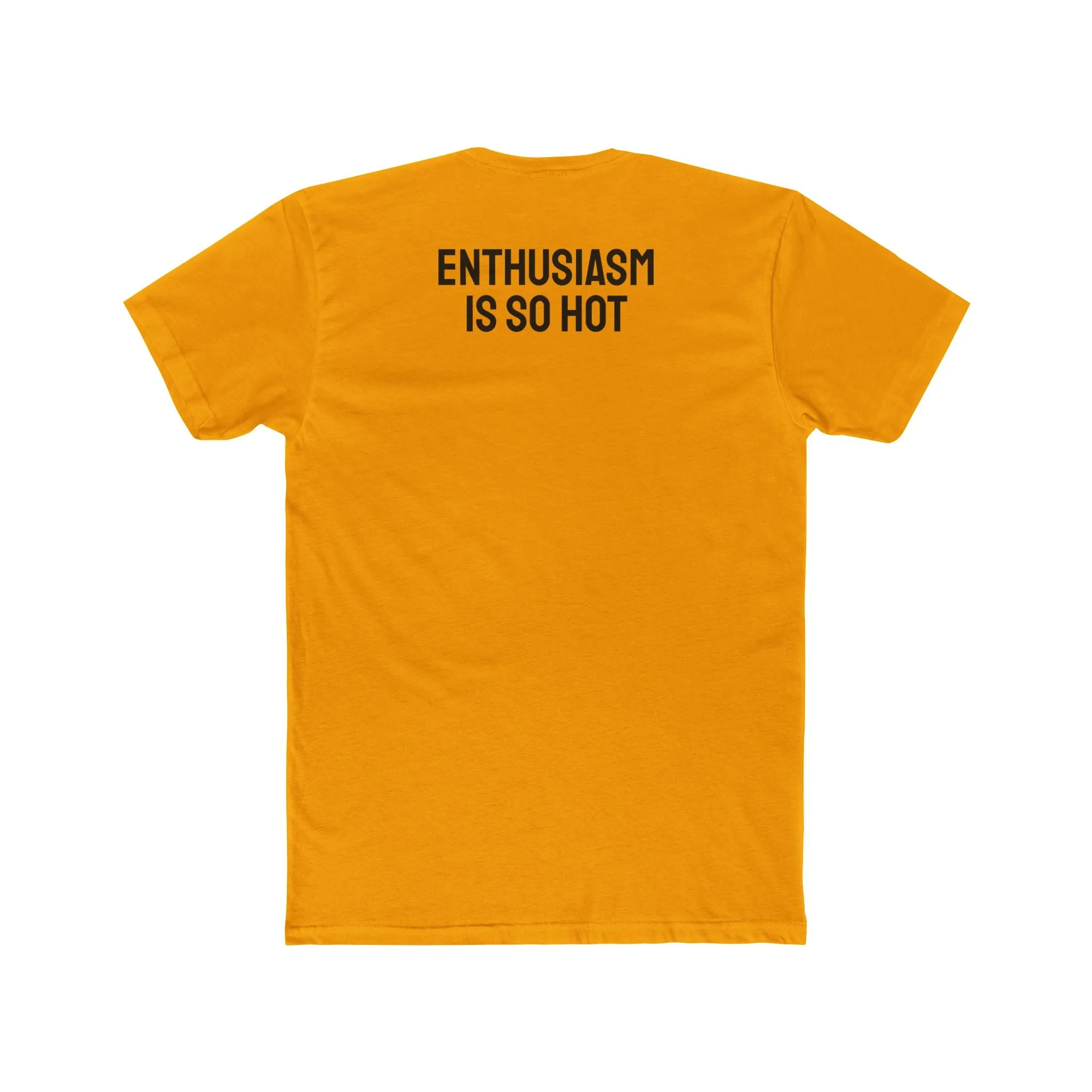 Enthusiasm Is So Hot - Unisex Cotton Crew Tee