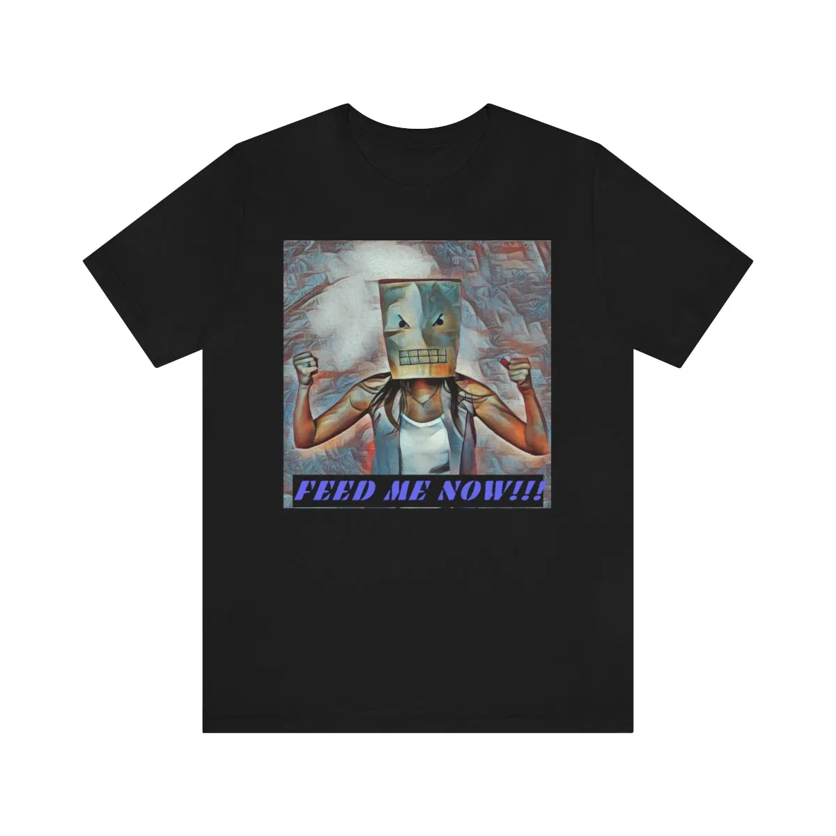 Feed Me Now!!! 5 Short Sleeve Tee