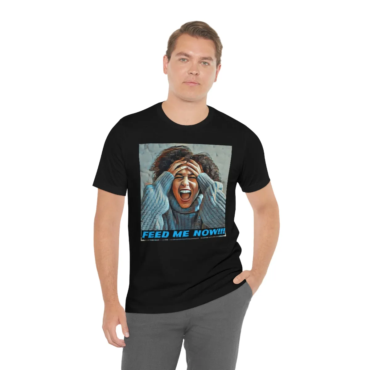 Feed Me Now!!! Short Sleeve Tee