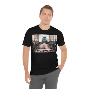 Feeding The Prisoners! Short Sleeve Tee