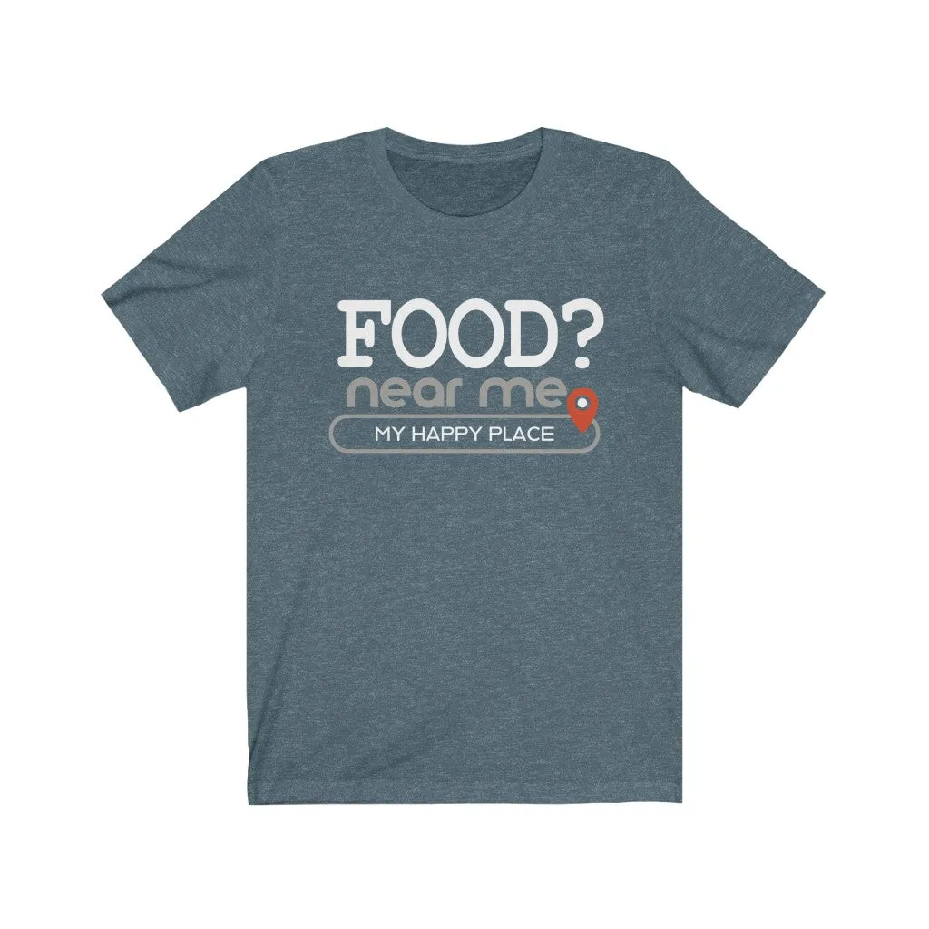 Food? near me - Mens and Womens Workout T Shirt