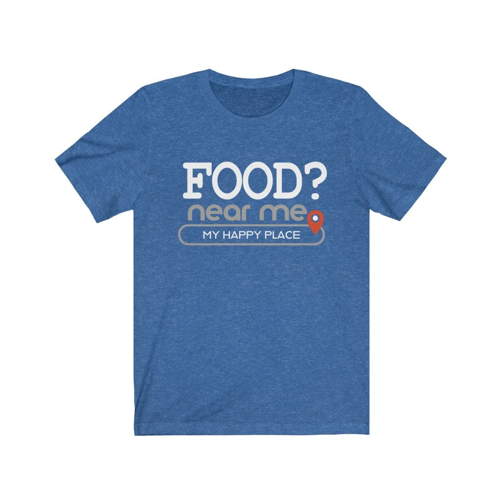 Food? near me - Mens and Womens Workout T Shirt