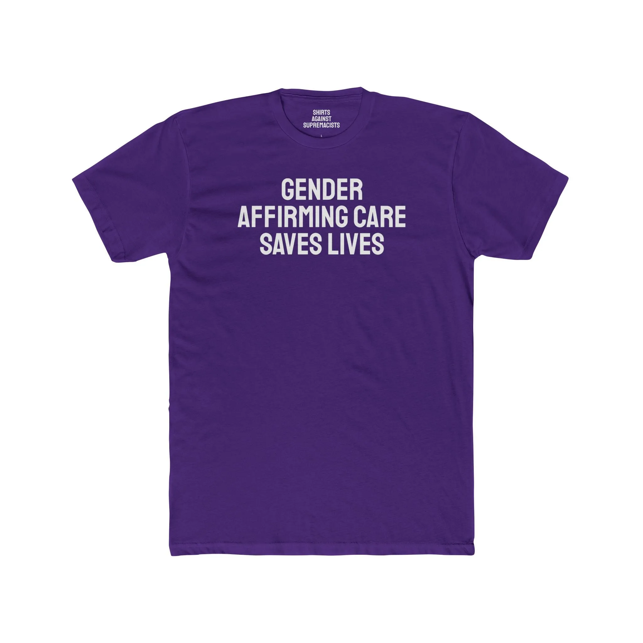 Gender Affirming Care Saves Lives - Unisex Cotton Crew Tee