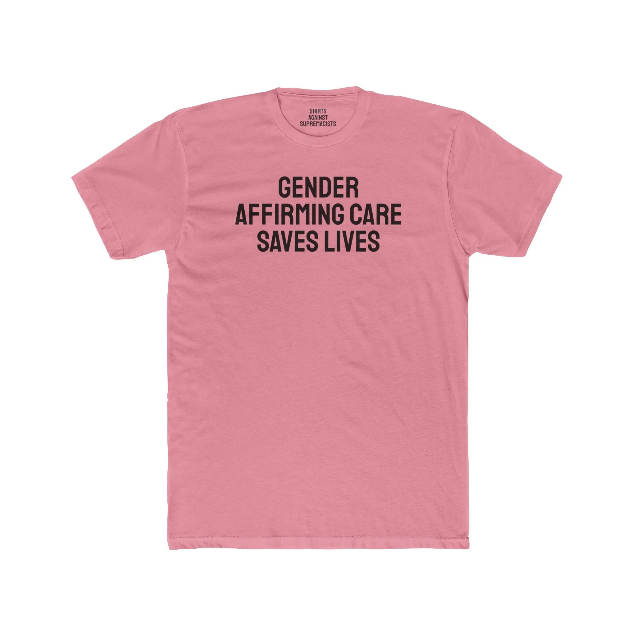 Gender Affirming Care Saves Lives - Unisex Cotton Crew Tee