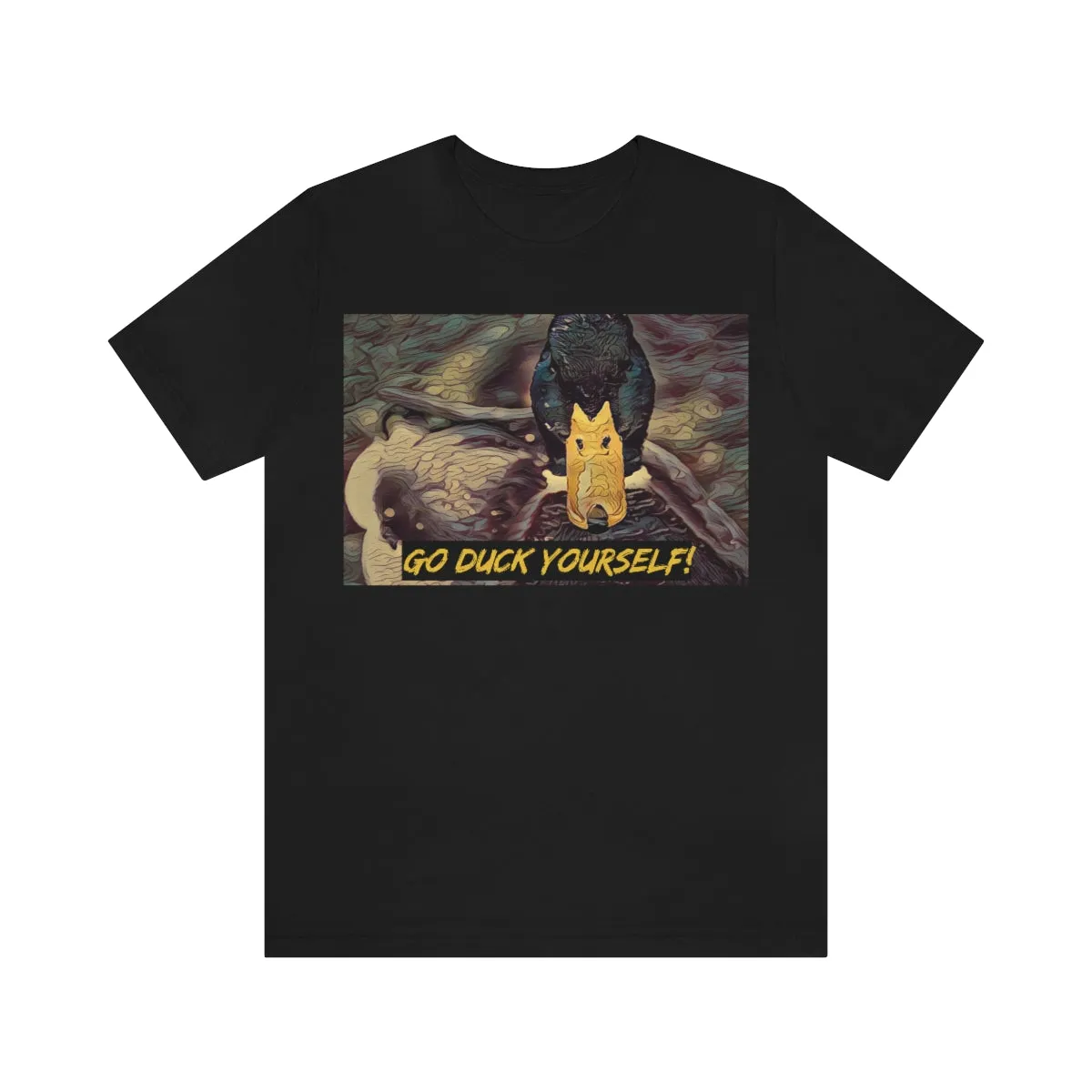Go Duck Yourself! Short Sleeve Tee