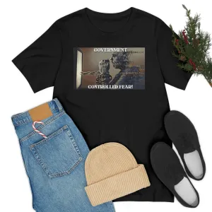 Government Controlled Fear! Short Sleeve Tee