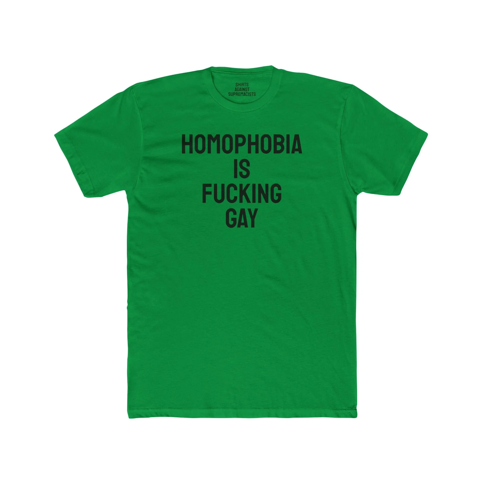 Homophobia Is Fucking Gay - Unisex Cotton Crew Tee