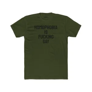Homophobia Is Fucking Gay - Unisex Cotton Crew Tee