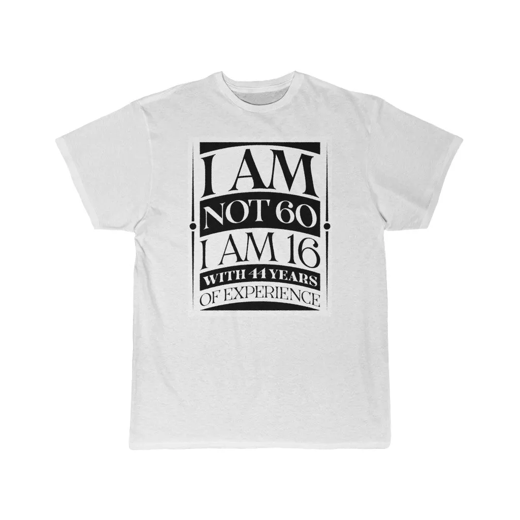 I am Not 60 Men's Short Sleeve Tee