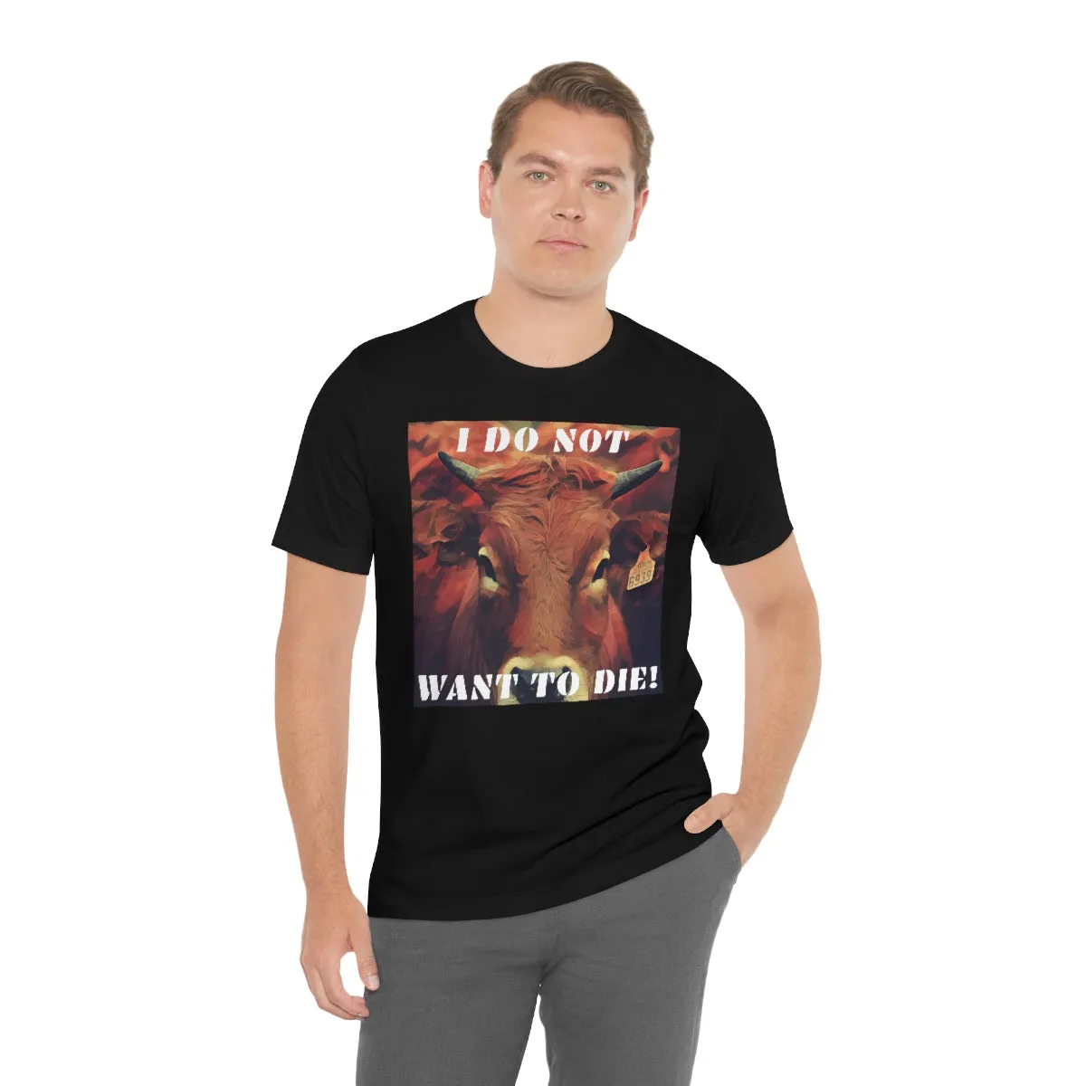 I Do Not Want To Die! Short Sleeve Tee