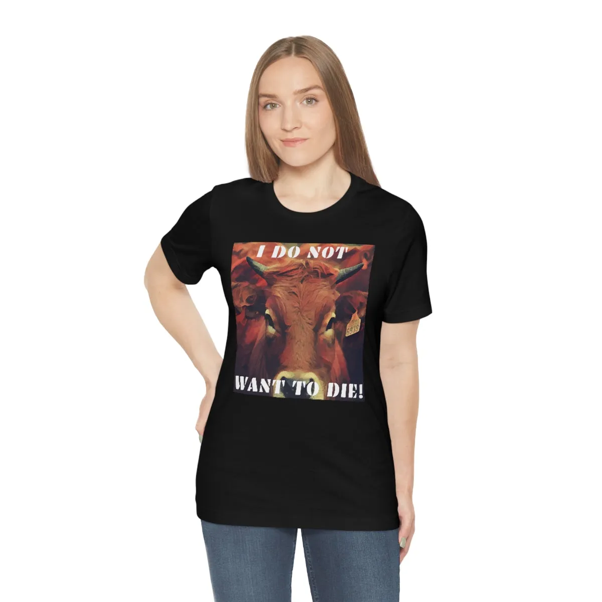 I Do Not Want To Die! Short Sleeve Tee